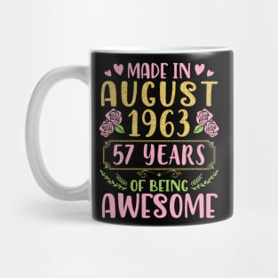 Made In August 1963 Happy Birthday 57 Years Of Being Awesome To Nana Mommy Aunt Sister Wife Daughter Mug